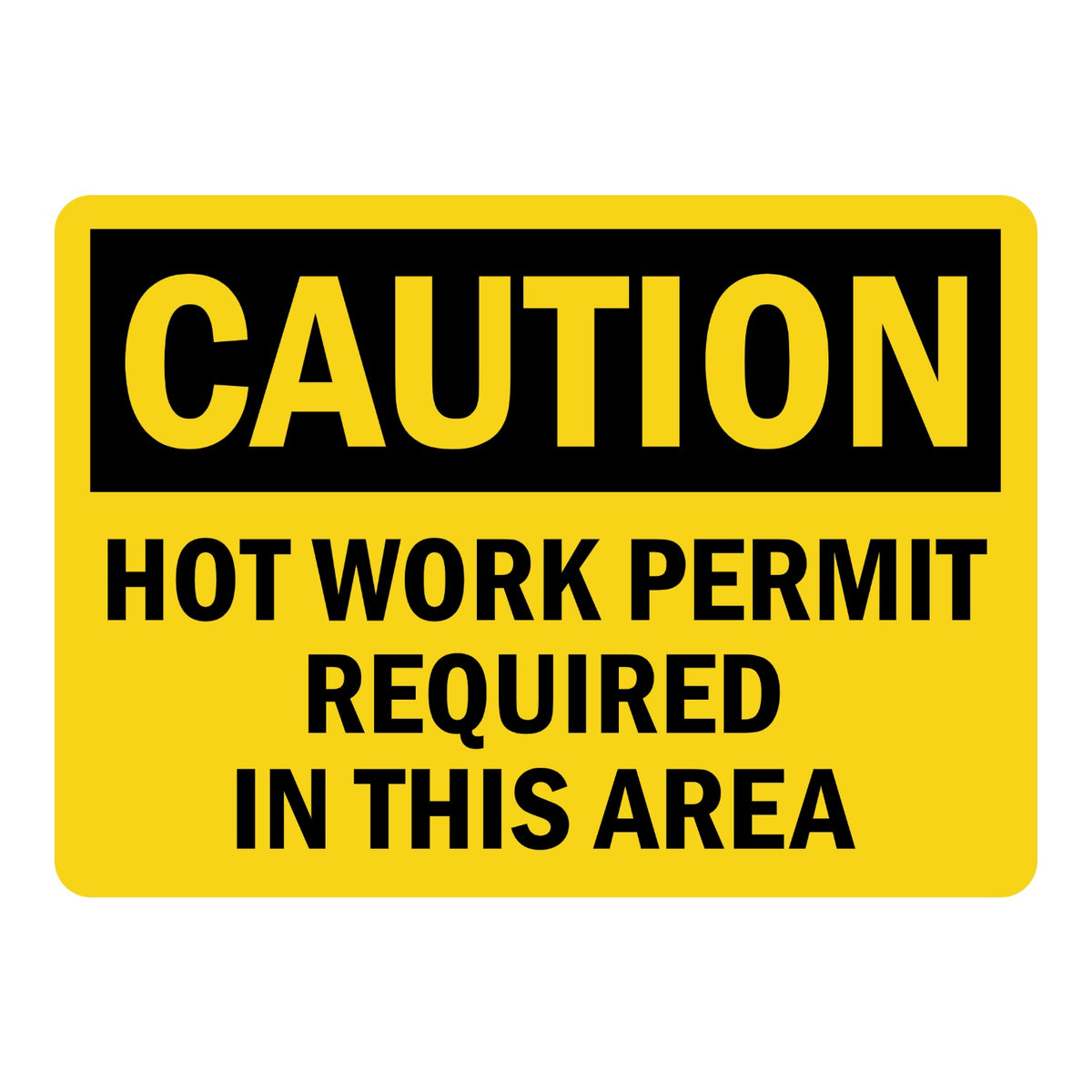 OSHA Caution: Hot Work Permit Required in This Area Sign Stickers with a yellow CAUTION header on a black band and bold black text on a bright yellow background