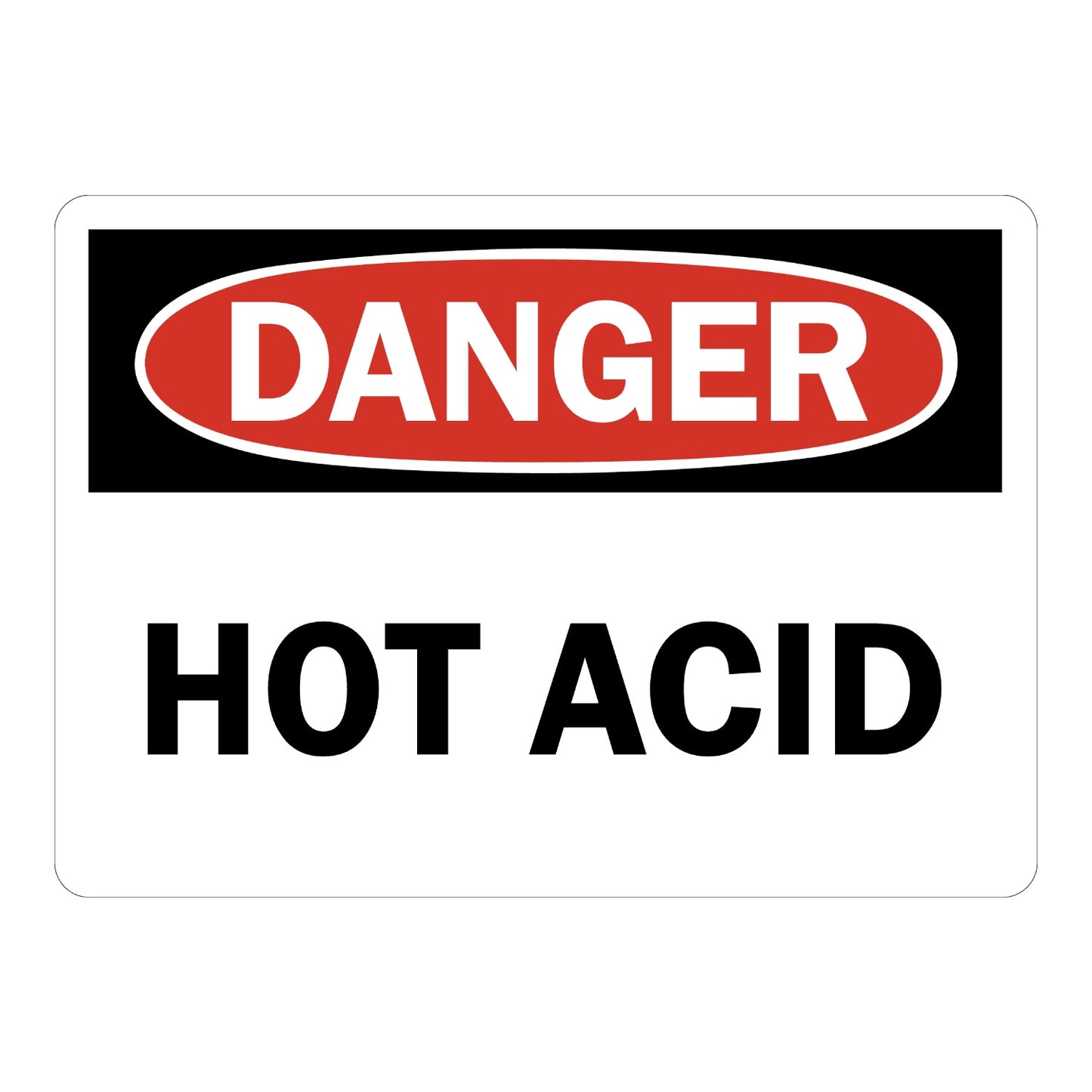 OSHA Danger Hot Acid Sign Sticker featuring bold red oval DANGER header on black background with dark gray text on white; ideal for labs, chemical plants, storage areas.