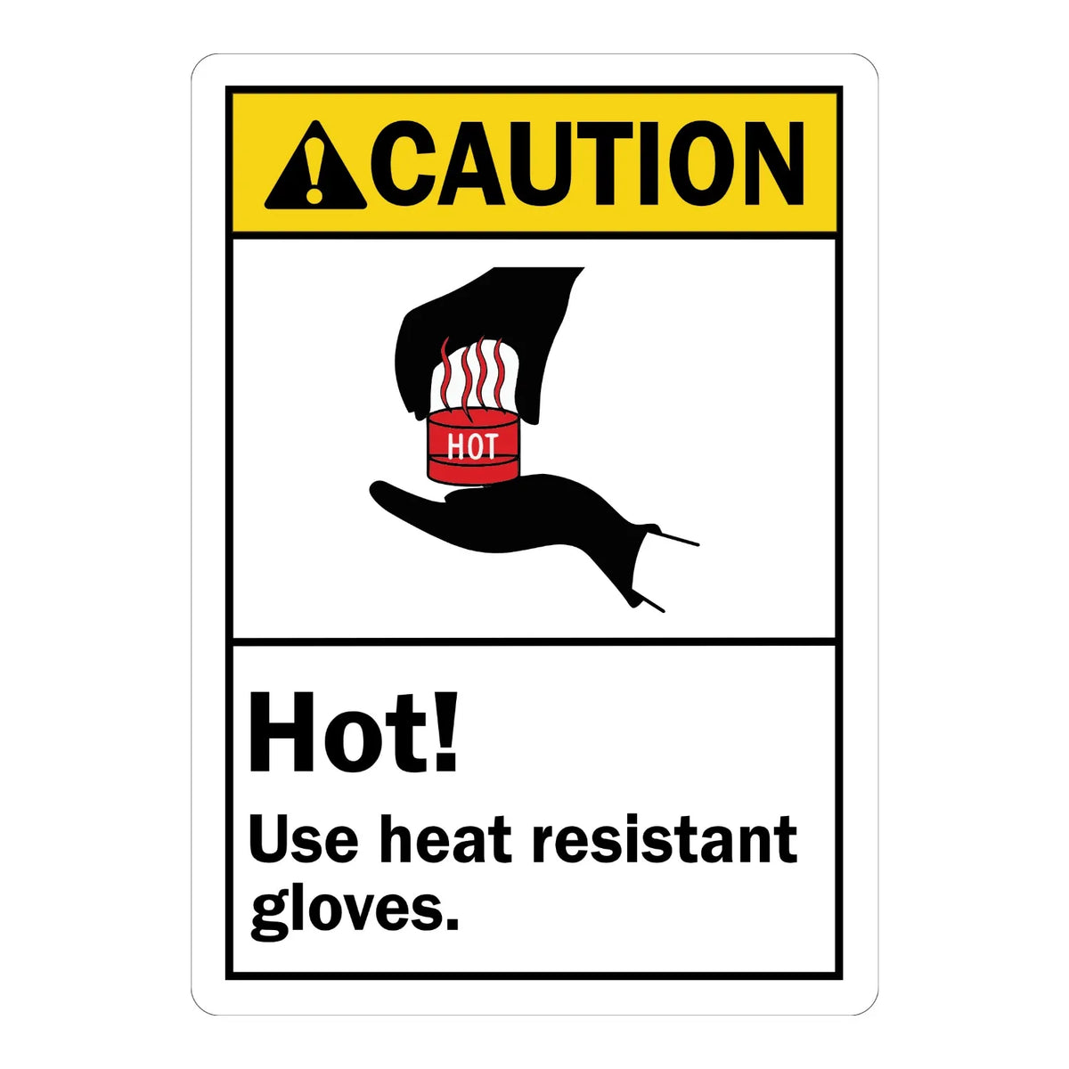Caution: Hot Use Heat-Resistant Gloves sign sticker with a warning icon, hot object graphic, and bold black text on white, ideal for ANSI compliance.