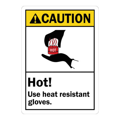 Caution: Hot Use Heat-Resistant Gloves sign sticker with a warning icon, hot object graphic, and bold black text on white, ideal for ANSI compliance.