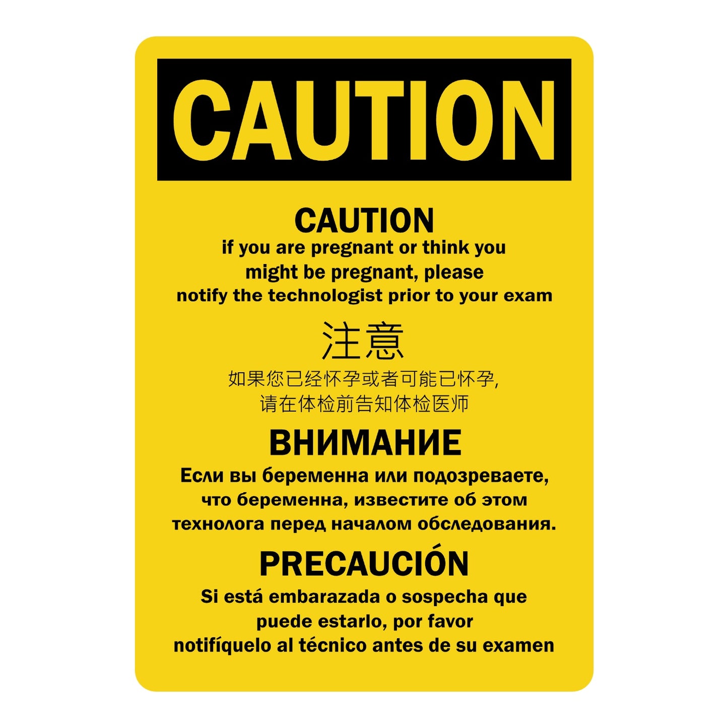 Multilingual OSHA Caution: If You Are Pregnant, Please Notify the Technologist Prior to Exam Sign Sticker with black header, yellow background, text in four languages