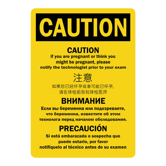 Multilingual OSHA Caution: If You Are Pregnant, or Think That You May Be Pregnant, Please Notify the Technologist, Si Usted Esta Embarazada