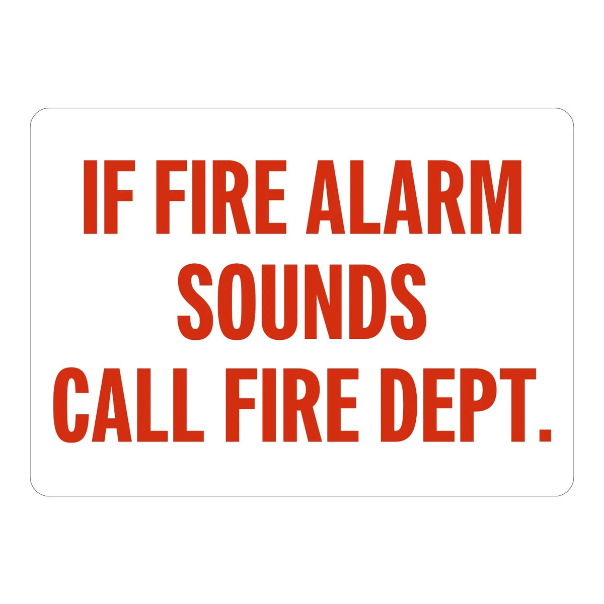 Warning: If Fire Alarm Sounds Call Fire Dept.