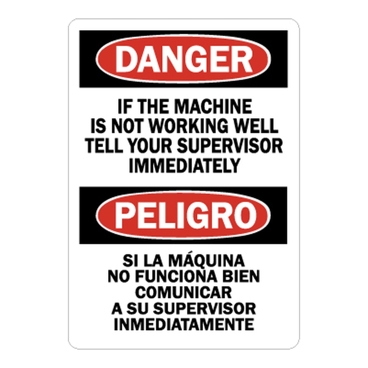 Bilingual OSHA Danger sign with red oval headers on black bands reading If The Machine Is Not Working Well Tell Your Supervisor Immediately in English and Spanish on white background.