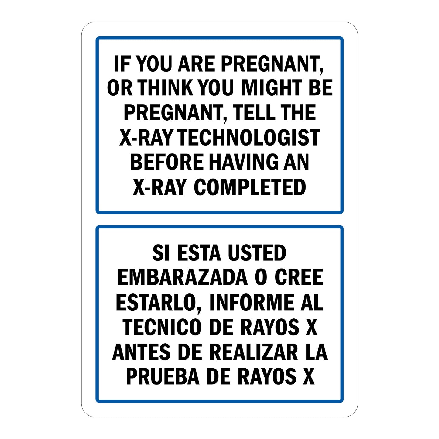 Bilingual Warning: If You Are Pregnant, Tell the X-Ray Technologist Before an X-Ray Sign Sticker with blue-bordered boxes, bold bilingual English and Spanish text