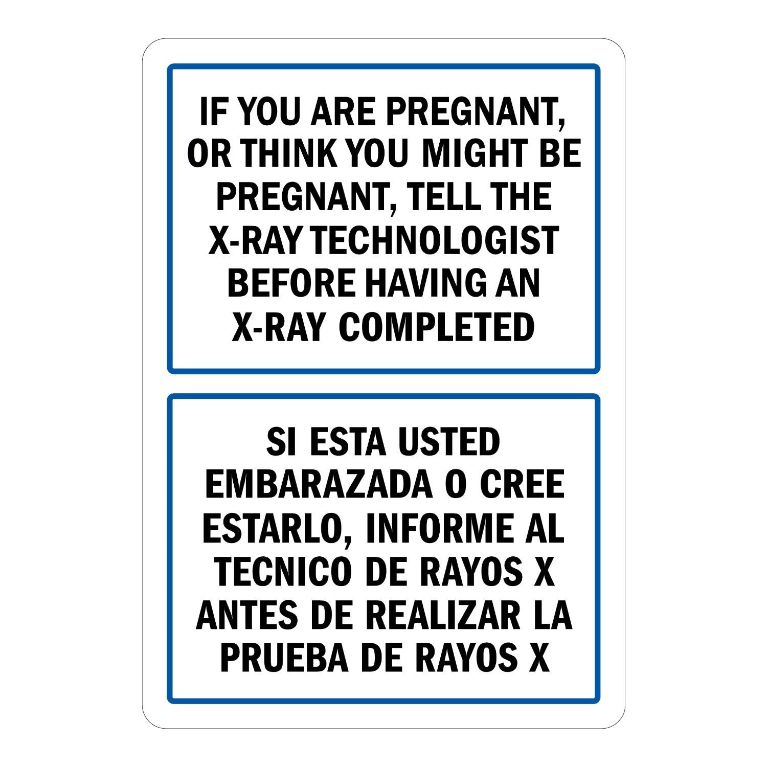 Bilingual Warning: If You Are Pregnant, or Think You Might Be Pregnant, Tell the X-Ray Technologist Before Having an X-Ray Completed