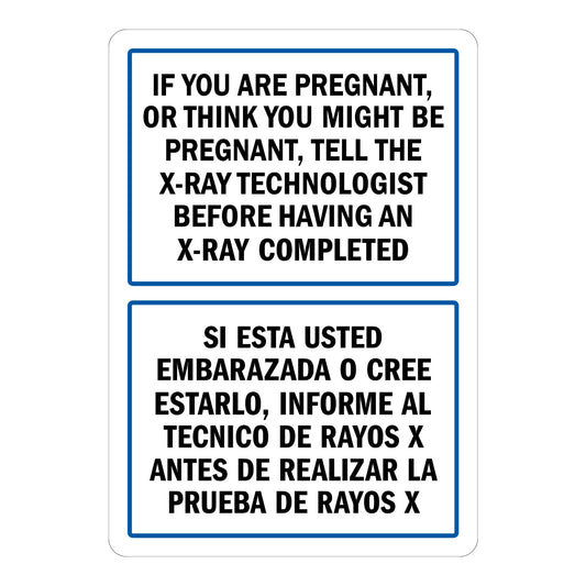 Bilingual Warning: If You Are Pregnant, or Think You Might Be Pregnant, Tell the X-Ray Technologist Before Having an X-Ray Completed