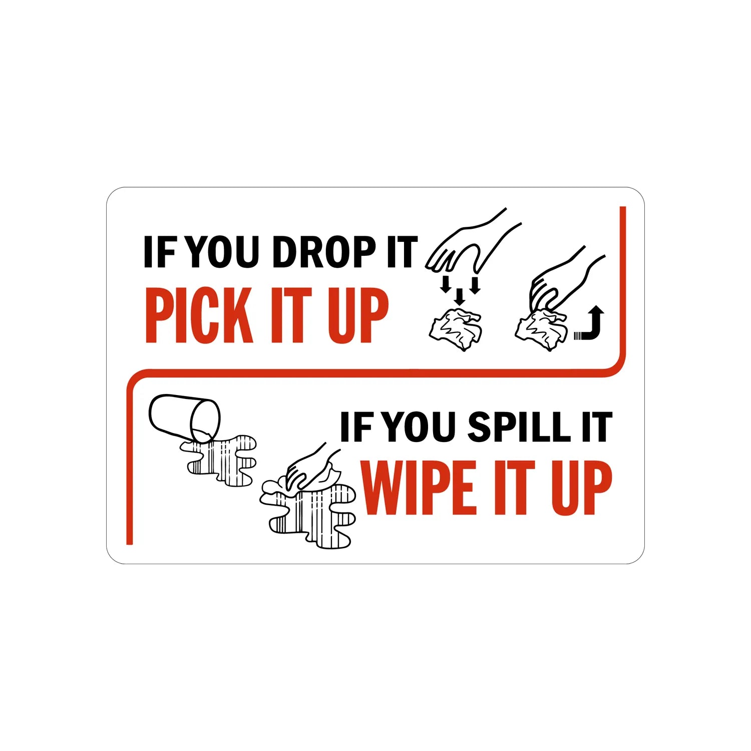 Housekeeping Clean Sign: If You Drop It, Pick It Up, If You Spill It, Wipe It Up