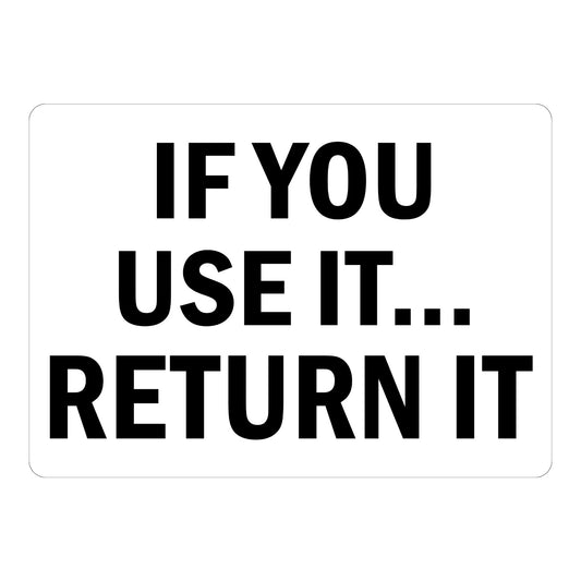 If You Use It, Return It