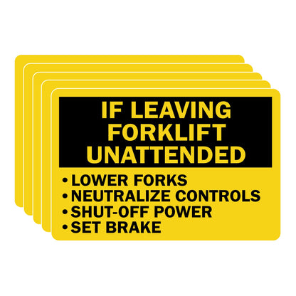 Yellow and black laminated vinyl label sticker reading "IF LEAVING FORKLIFT UNATTENDED" with four bullet-point rules: "LOWER FORKS," "NEUTRALIZE CONTROLS," "SHUT-OFF POWER," and "SET BRAKE" for warehouse and industrial forklift safety use.