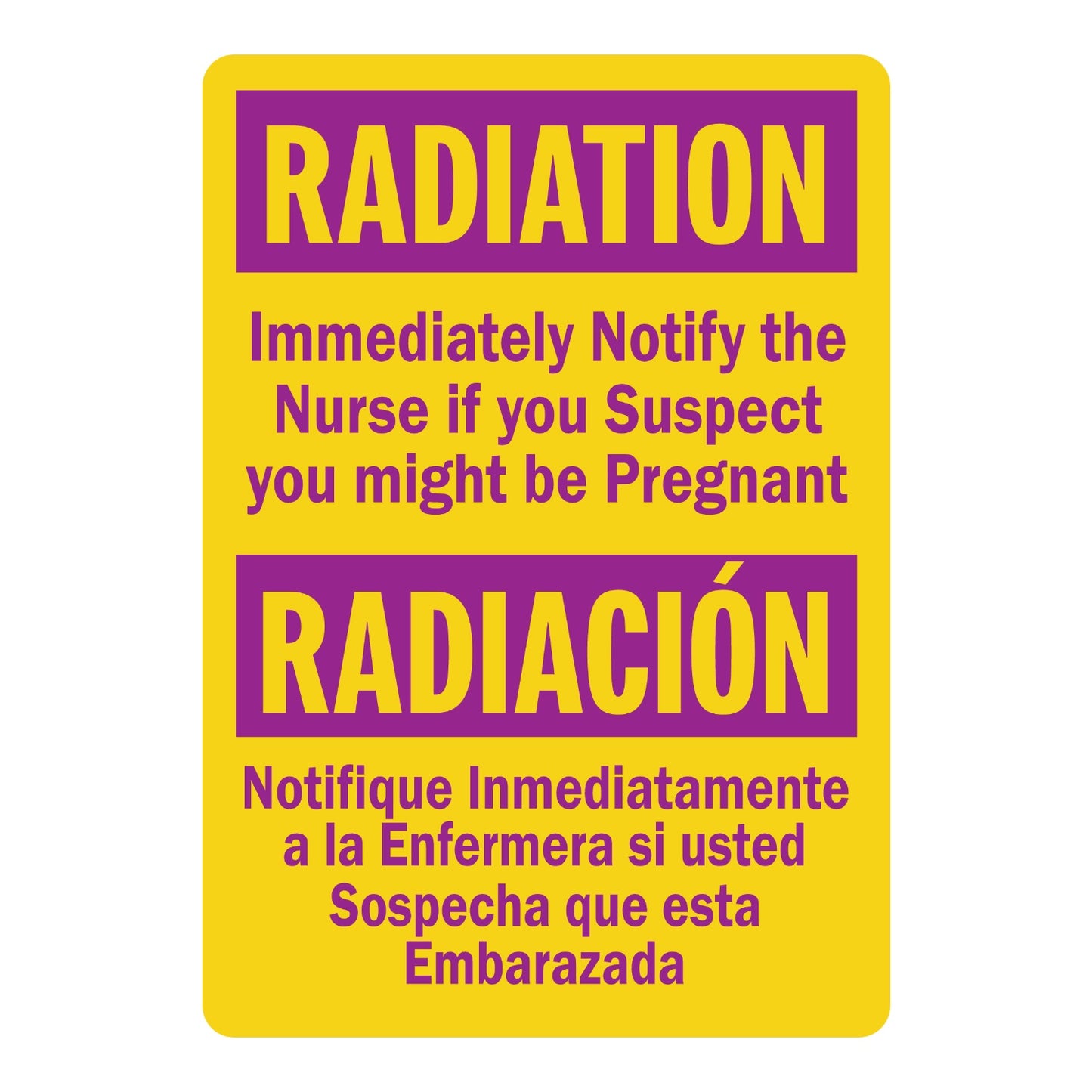 Bilingual Radiation: Immediately Notify the Nurse If You Suspect You Might Be Pregnant Sign Sticker with purple header bars, yellow background, bilingual text