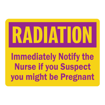 Warning: Radiation Immediately Notify the Nurse If You Suspect You Might Be Pregnant Sign Sticker with purple header, yellow background, bold purple text throughout