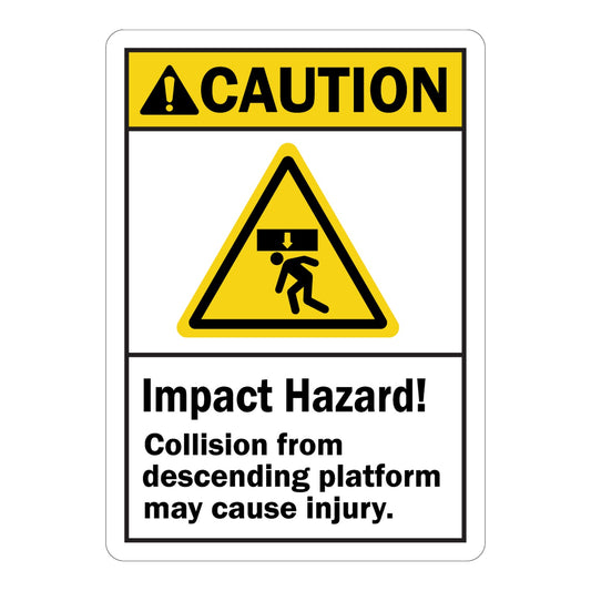 ANSI Caution: Impact Hazard! Collision From Descending Platform May Cause Serious Injury,