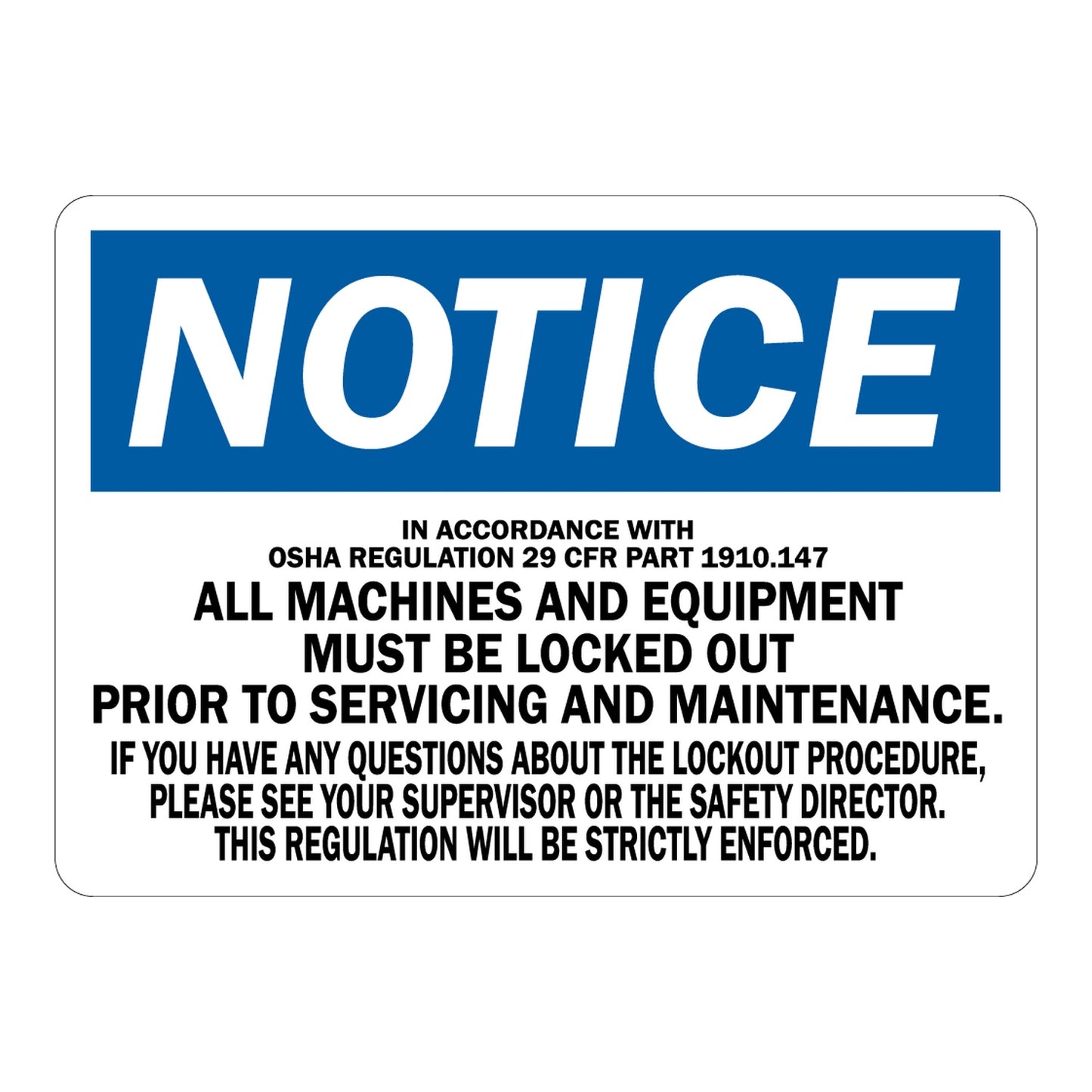 OSHA Notice sign with blue header and bold black text: All Machines And Equipment Must Be Locked Out Prior To Servicing Per OSHA Regulation 29 CFR Part 1910.147.