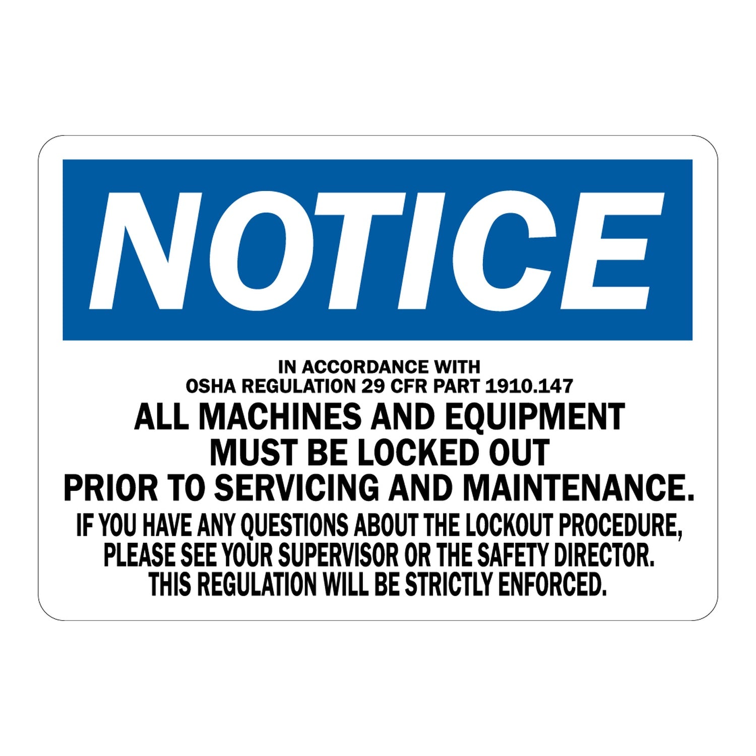 OSHA Notice: In Accordance With OSHA Regulation 29 Cfr Part 1910.147 All Machines And Equipment Must Be Locked Out Prior To Servicing And Maintenance. If You Have Any Questions About The Lockout...