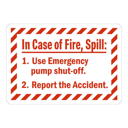 Warning: In Case of Fire, Spill Use Emergency Pump Shut-Off, Report the Accident sign sticker with bold red text on white and a striped border, ideal for fuel sites.