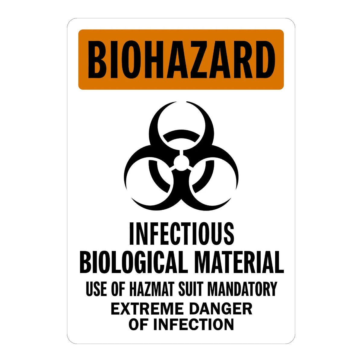 OSHA Danger: Infectious Biological Material - Use of Hazmat Suit Mandatory, Extreme Danger of Infection