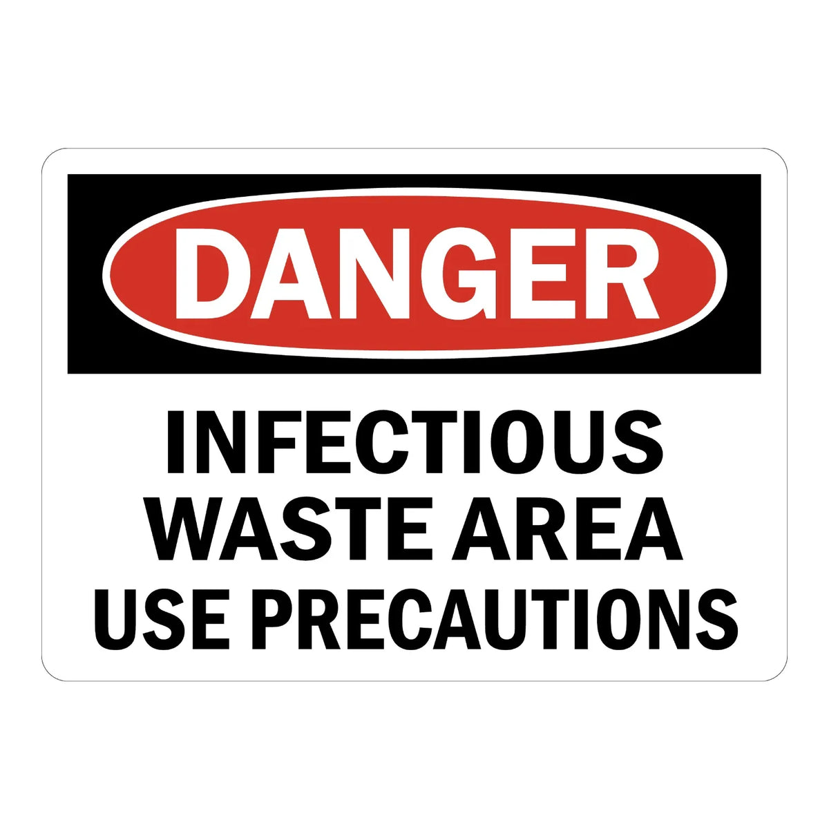 OSHA Danger: Infectious Waste Area - Use Precautions