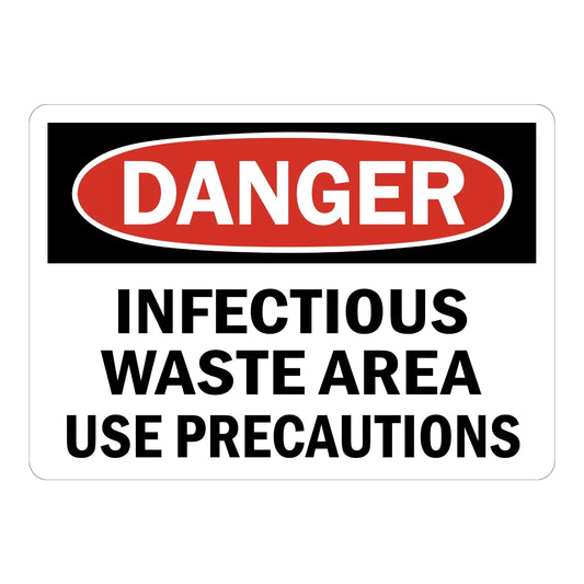 OSHA Danger: Infectious Waste Area - Use Precautions