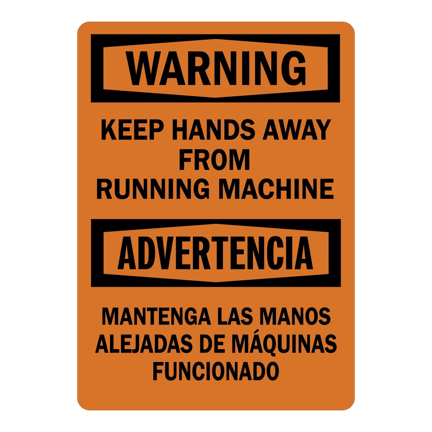 Bilingual Warning Sign: Keep Hands Away From Running Machine / Mantenga Las Manos Alejadas De Maquinas Funcionado