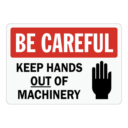 Red and white be careful safety sign warning keep hands out of machinery, bold black uppercase text with black stop hand icon on white background and red header banner