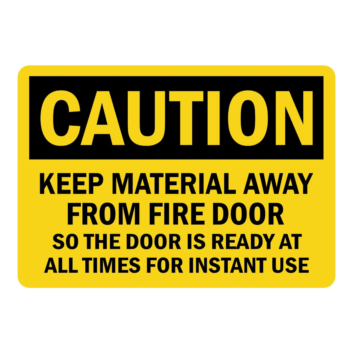 OSHA Caution: Keep Material Away from Fire Door, So the Door Is Ready at All Times for Instant Use