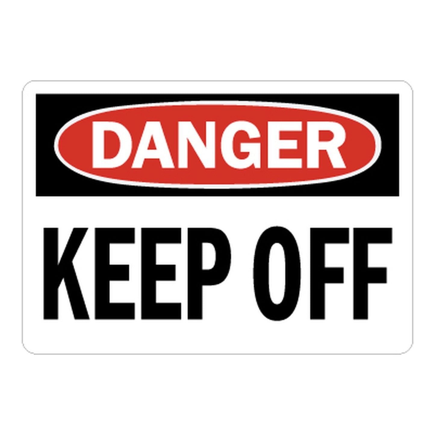 OSHA Danger sign with red oval header on black band and bold black text on white background reading Keep Off, for industrial workplace restricted area and safety warning.