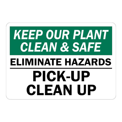 Keep Our Plant Clean & Safe - Eliminate Hazards, Pick-Up, Clean Up Sign Stickers with white italic text on a green band and bold black text on a white panel