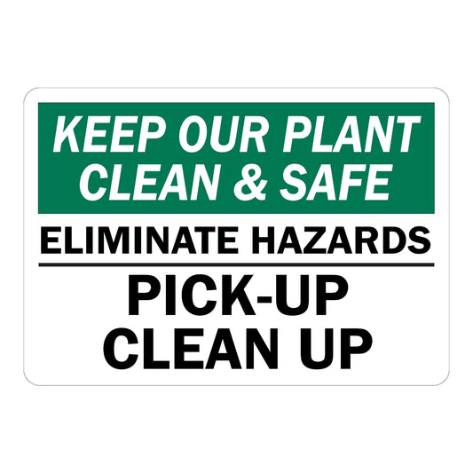 Keep Our Plant Clean & Safe - Eliminate Hazards, Pick-Up, Clean Up