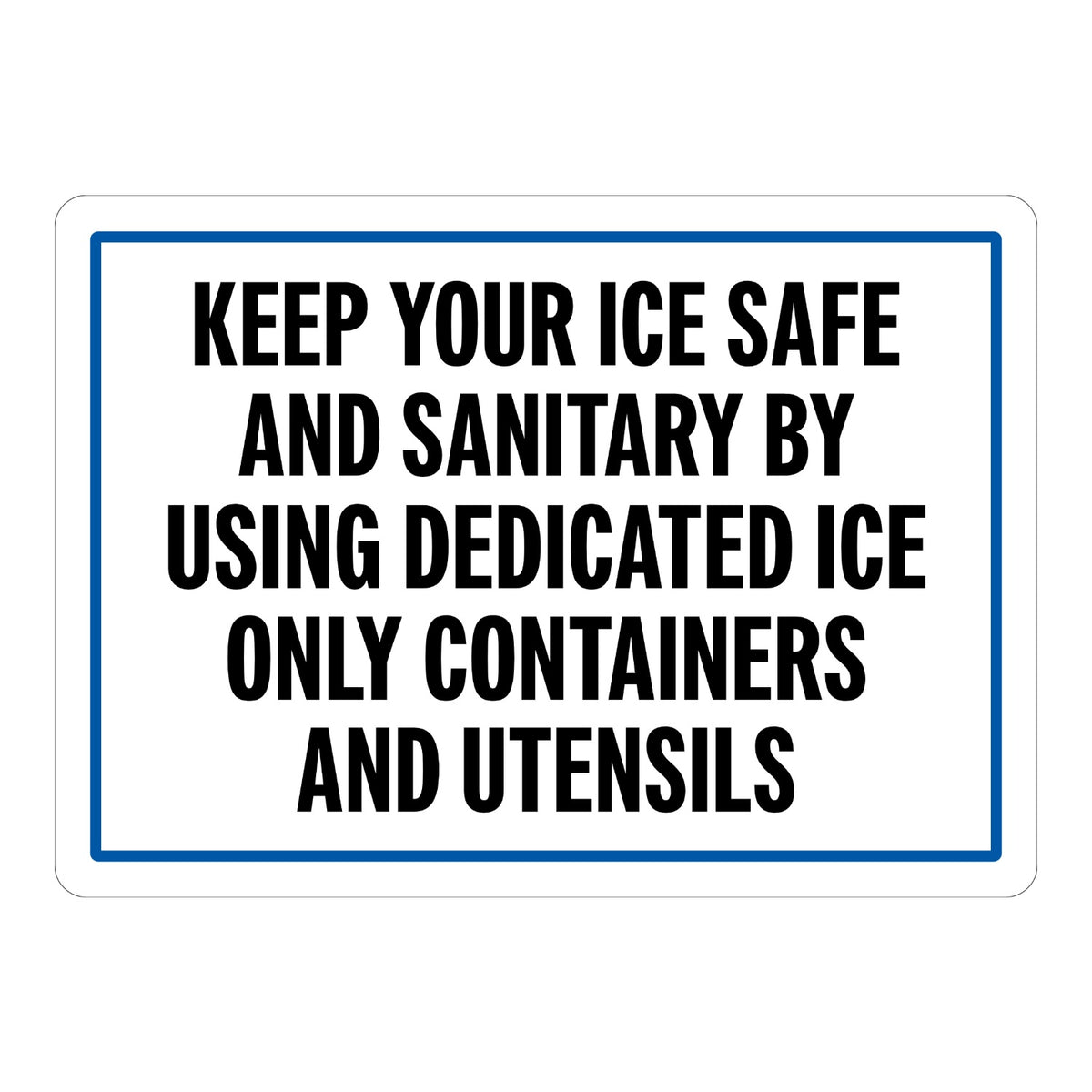 Keep Your Ice Safe Dedicated Sign
