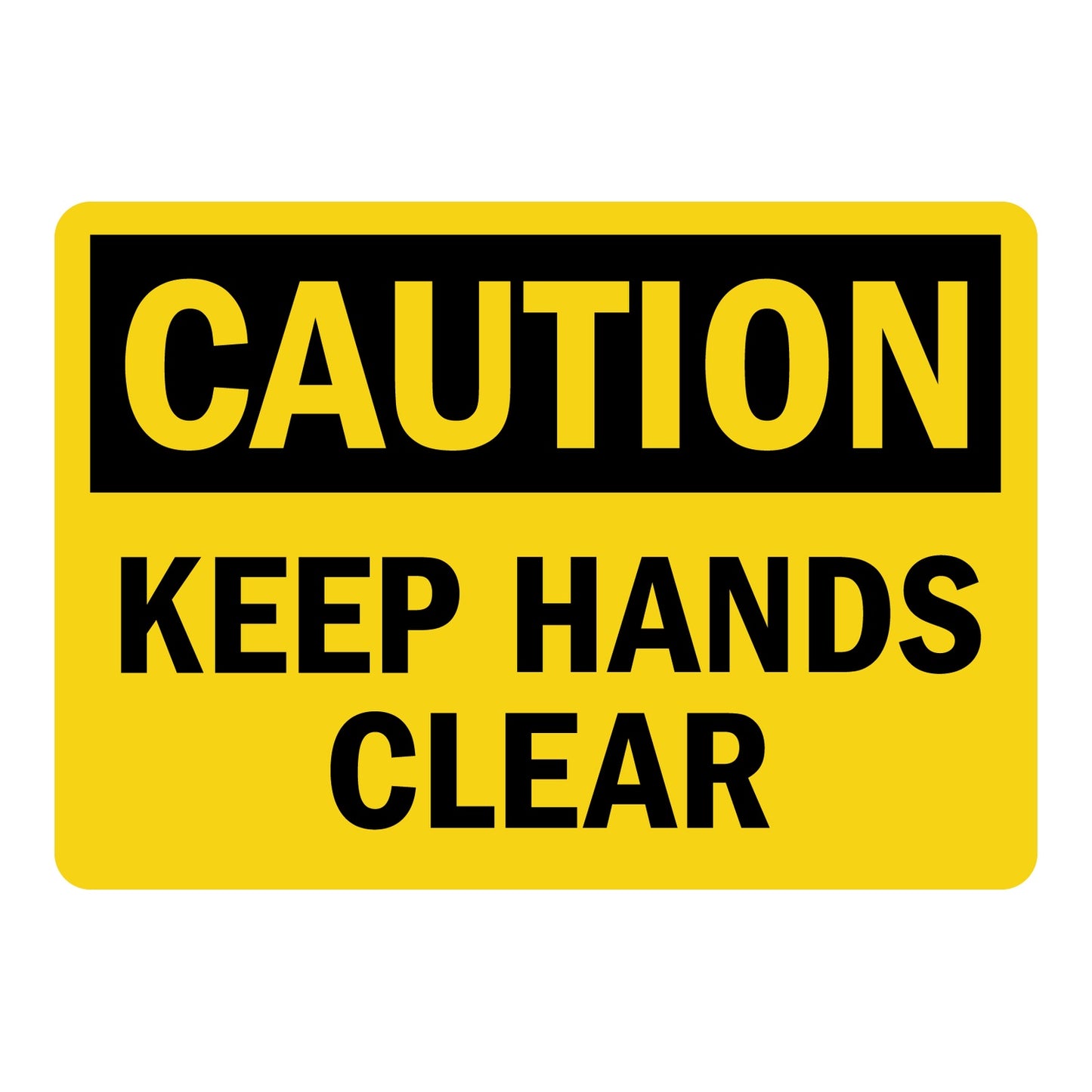 Keep Hands Clear sign with yellow Caution header and bold warning text