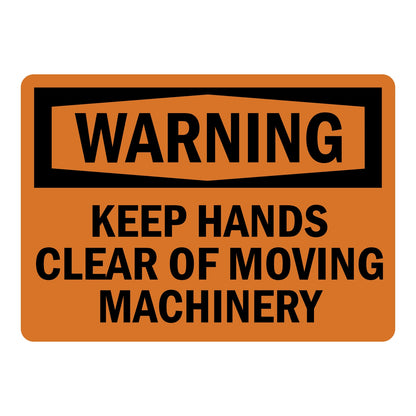 Keep Hands Clear Of Moving Machinery sign with orange Warning header and bold warning text