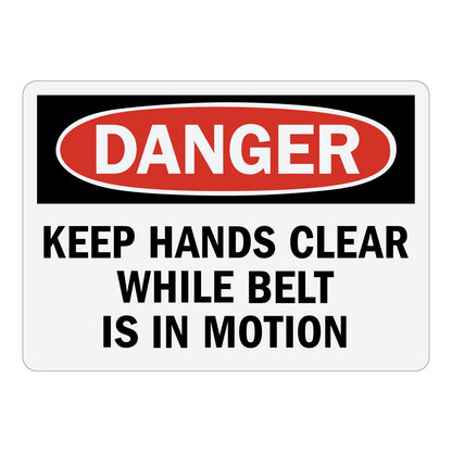 Keep Hands Clear While Belt Is In Motion sign with red Danger header and bold warning text
