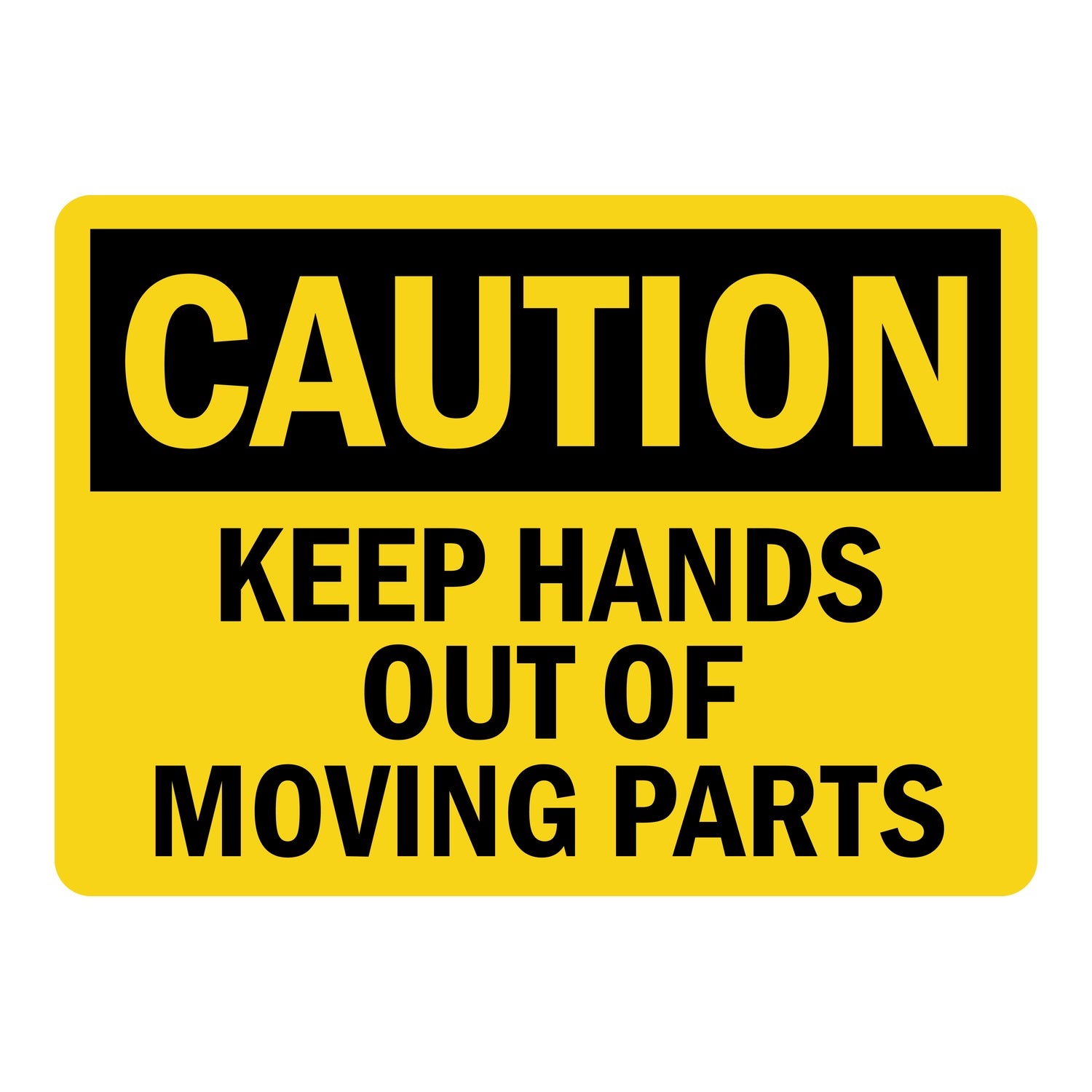 OSHA Caution: Keep Hands Out Of Moving Parts