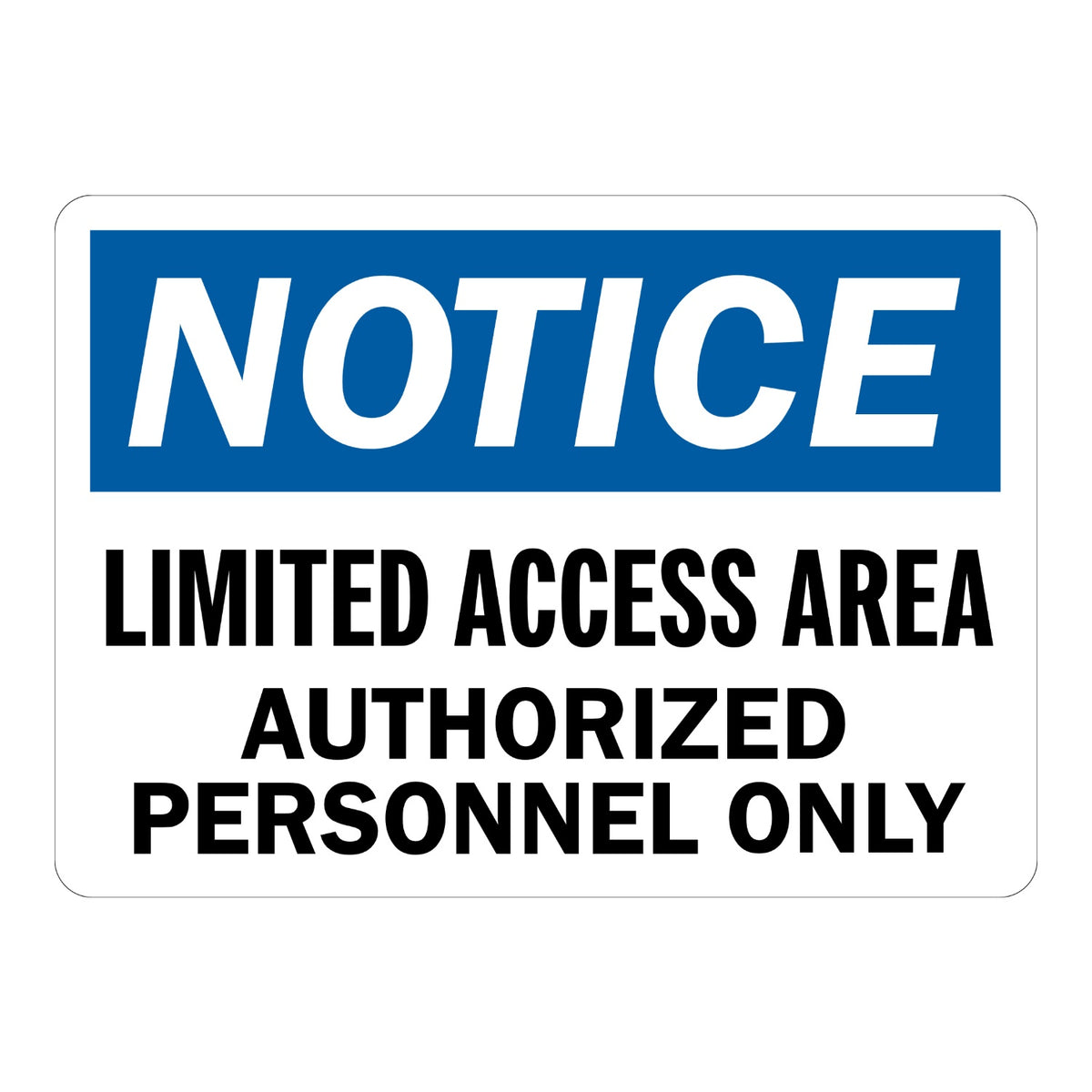 Notice Limited Access Area Authorized Personnel Only Sign Stickers featuring bold blue NOTICE header and black bold text on a clean white background for restricted zones.