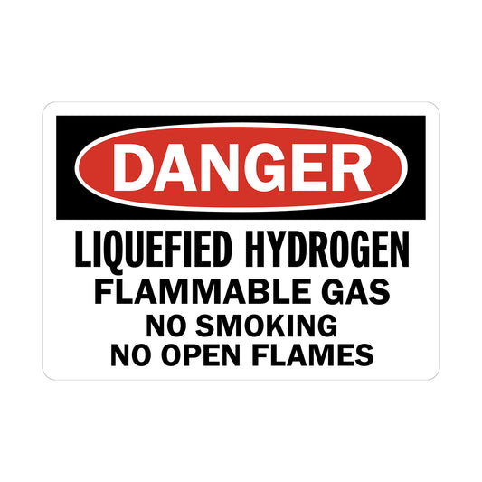 OSHA Danger: Liquefied Hydrogen Flammable Gas No Smoking No Open Flames