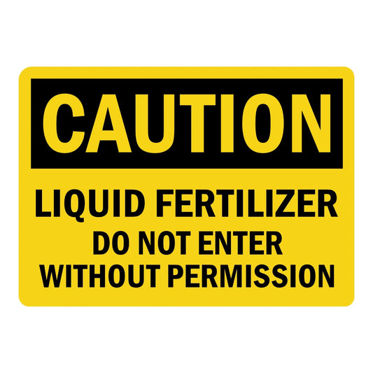 OSHA Caution: Liquid Fertilizer - Do Not Enter Without Permission