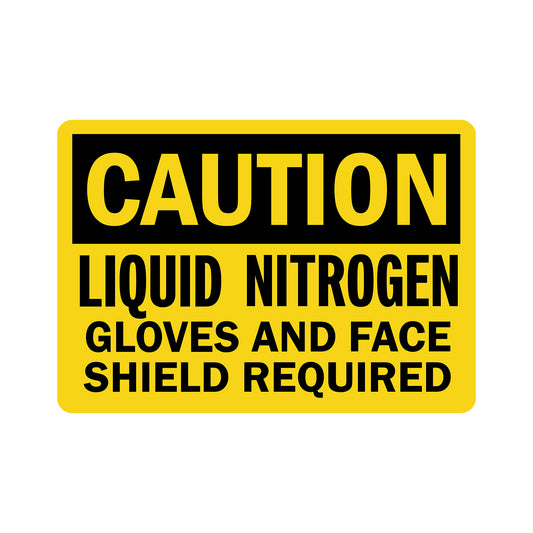 OSHA Caution: Liquid Nitrogen Gloves and Face Shield Required