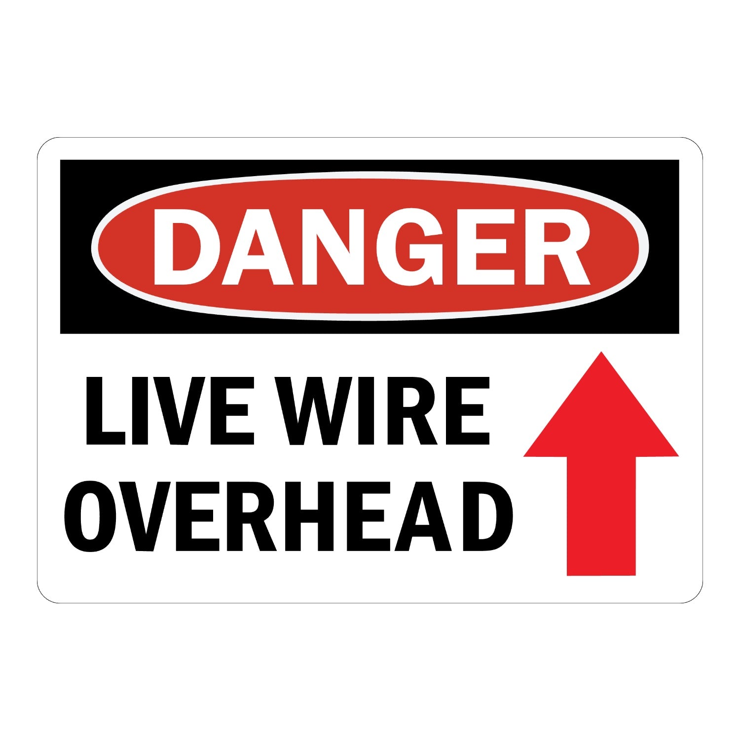 OSHA Danger: Live Wire Overhead (With Up Arrow)