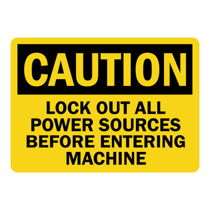 OSHA Caution sign with black header on yellow background and bold black text: Lock Out All Power Sources Before Entering Machine. Industrial lockout safety warning.