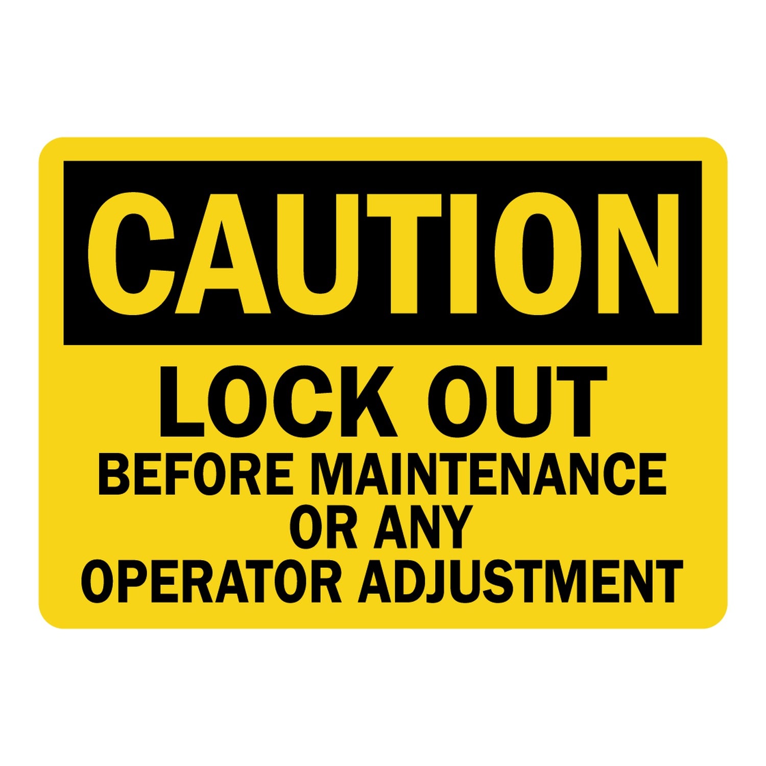 OSHA Caution: Lock Out Before Maintenance Or Any Operator Adjustment