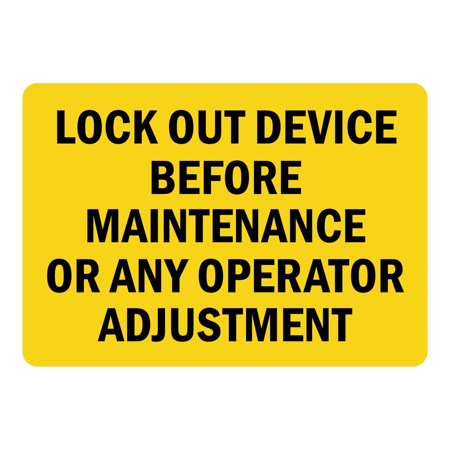 Lock Out Device Before Maintenance Or Any Operator Adjustment