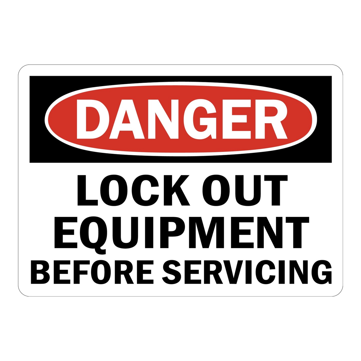 OSHA Danger sign with red oval header reading DANGER and bold black text: Lock Out Equipment Before Servicing on white background. Industrial lockout safety warning.