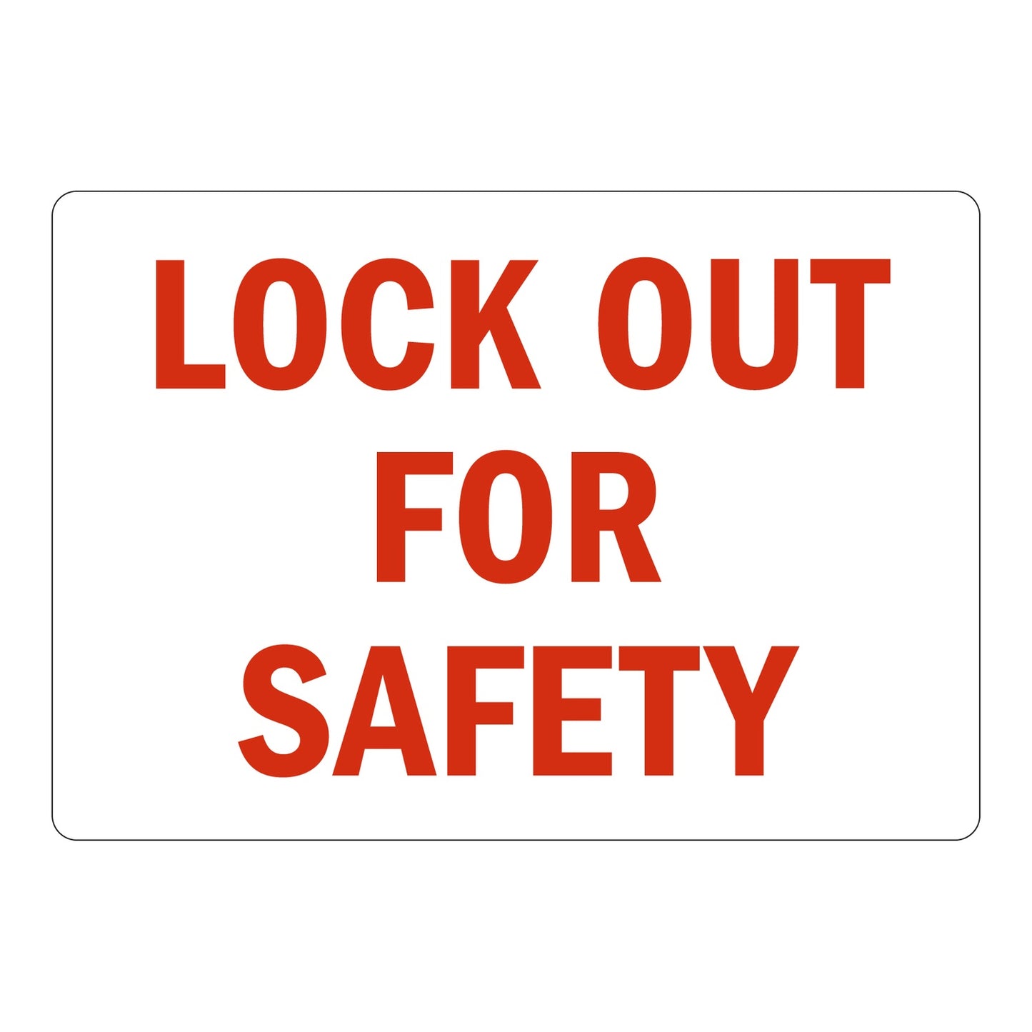 White and red safety sign sticker with bold text stating Lock Out For Safety for workplace equipment lockout tagout safety awareness and compliance.