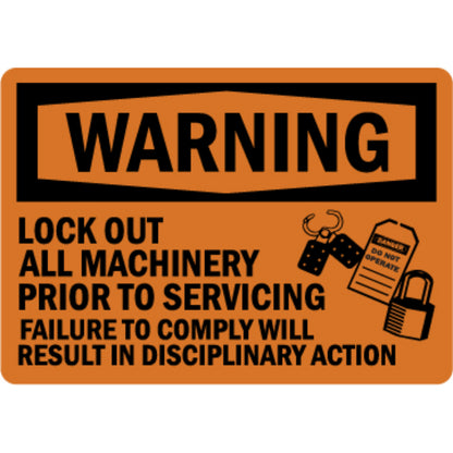 Orange and black OSHA warning sign sticker with danger tag and padlock icons stating Lock Out All Machinery Prior To Servicing, Failure To Comply Will Result In Disciplinary Action