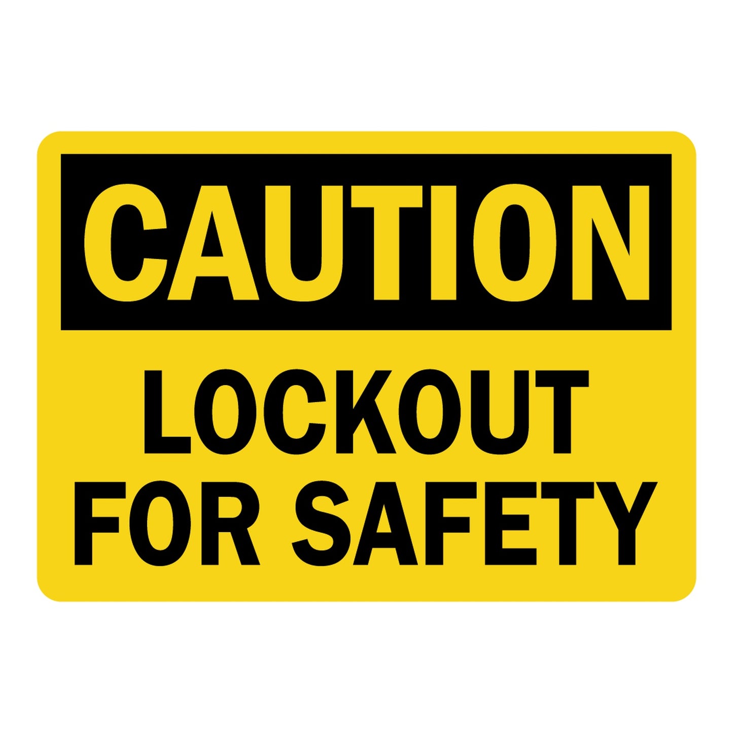 OSHA Caution sign with black header on yellow background, padlock graphic and bold black text: Lock Out For Safety. Industrial lockout safety warning sign.