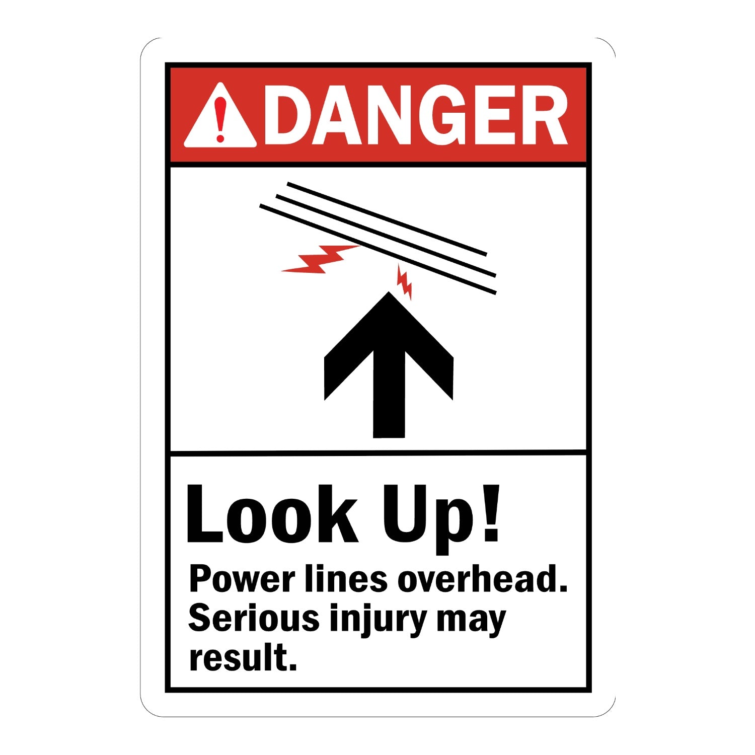 ANSI Danger: Look Up! Power Lines Overhead, Serious Injury May Result