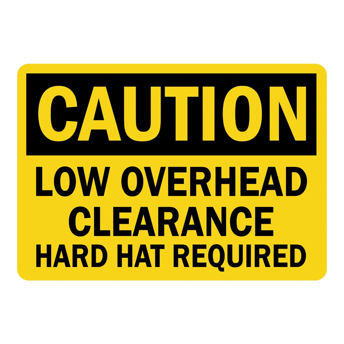 OSHA Caution: Low Overhead Clearance, Hard Hat Required