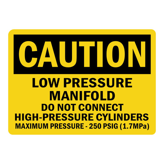 OSHA Caution: Low Pressure Manifold Do Not Connect High-Pressure Cylinders Maximum Pressure - 250 PSIG (1.7 MPa)