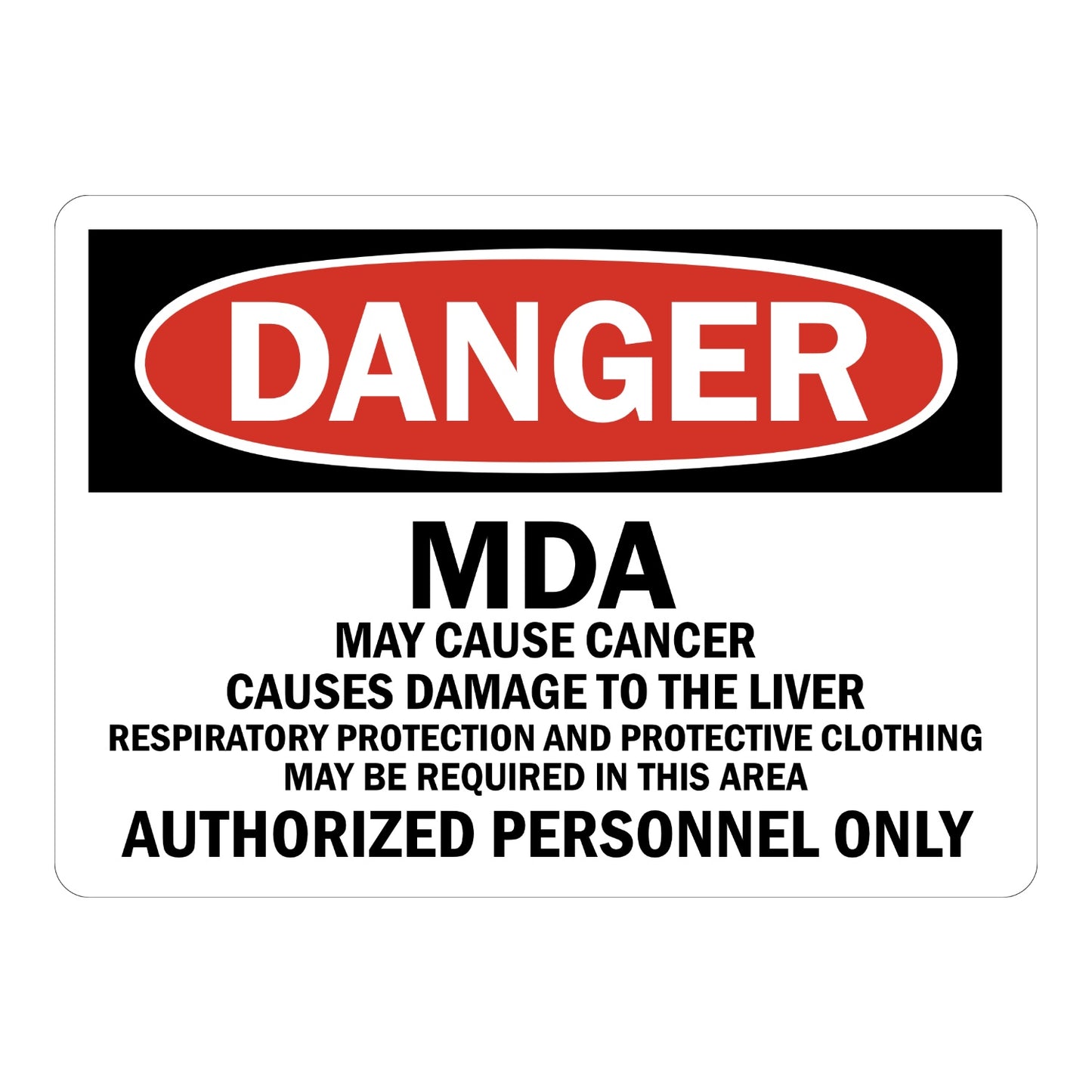 OSHA Danger: MDA - May Cause Cancer, Causes Damage To The Liver, Authorized Personnel Only Sign Sticker with black header, red oval DANGER banner, bold text on white